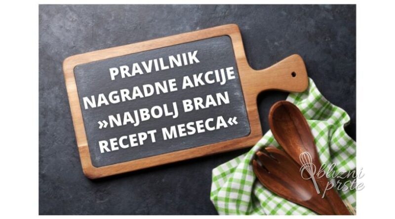Pravilnik nagradne akcije - najbolj bran recept meseca