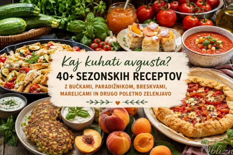 Kaj kuhati avgusta – sezonski recepti z bučkami, paradižnikom, breskvami in marelicami
